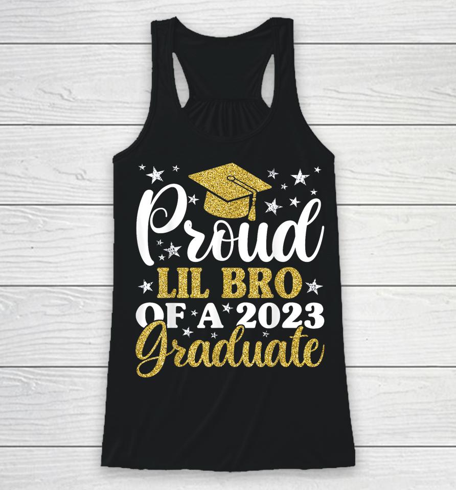 Proud Lil Bro Of A 2023 Graduate, Graduation Family Racerback Tank