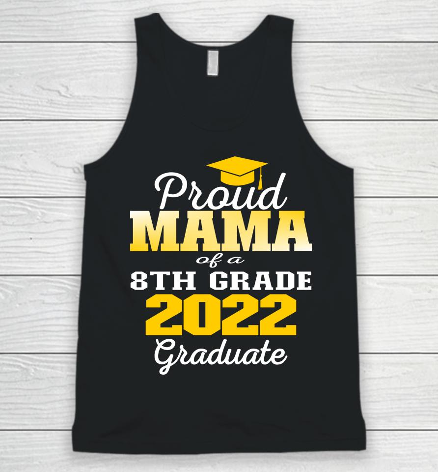 Proud Mama Of 2022 8Th Grade Graduate Middle School Family Unisex Tank Top