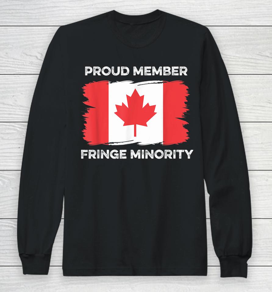 Proud Member Fringe Minority Canadian Truckers Canada Truck Long Sleeve T-Shirt
