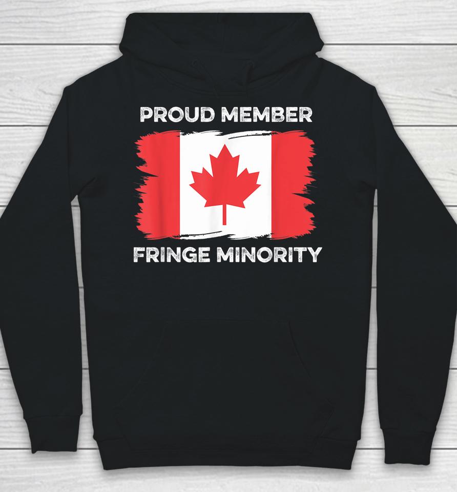 Proud Member Fringe Minority Canadian Truckers Canada Truck Hoodie