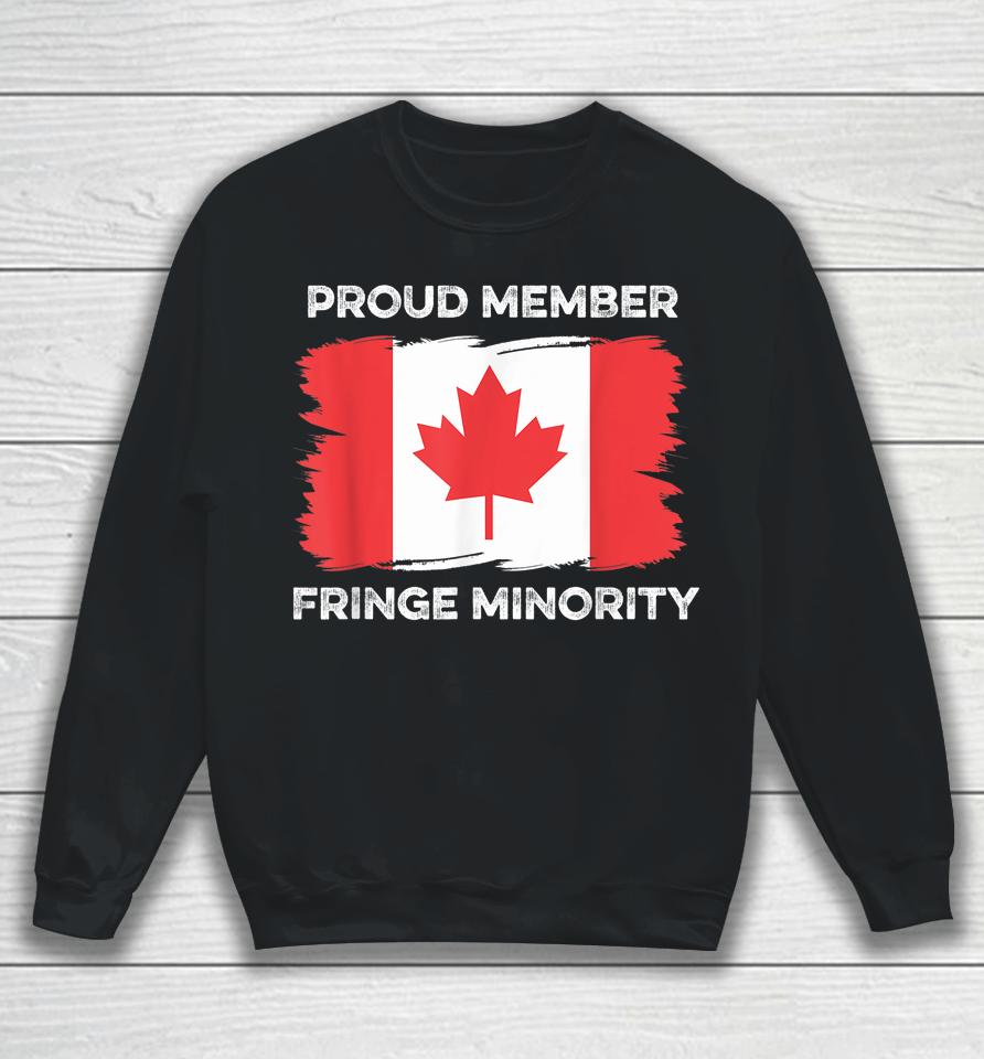 Proud Member Fringe Minority Canadian Truckers Canada Truck Sweatshirt