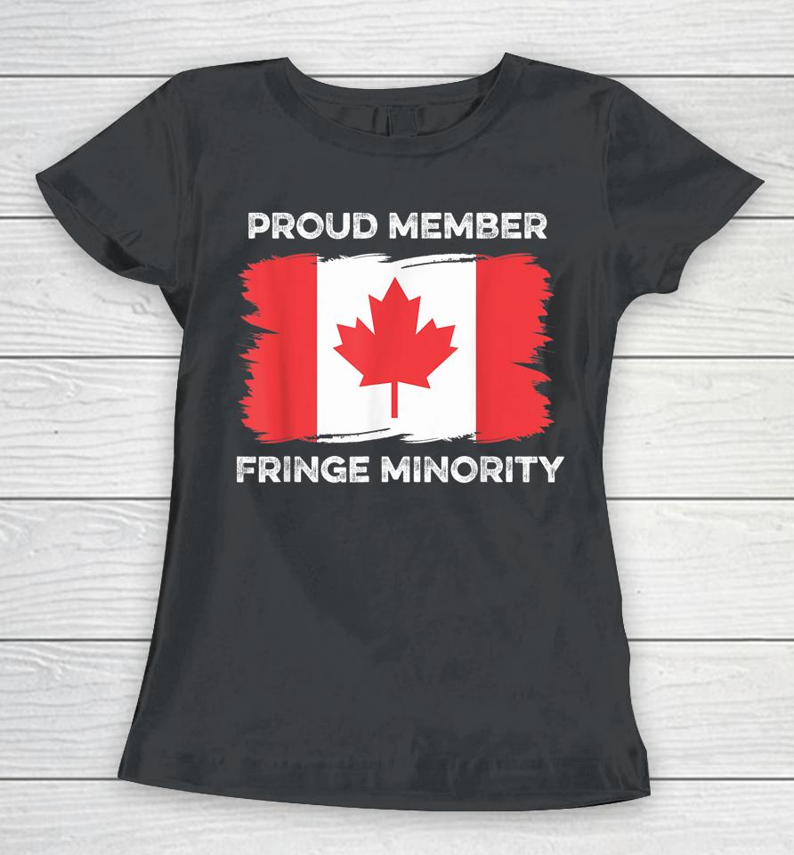 Proud Member Fringe Minority Canadian Truckers Canada Truck Women T-Shirt