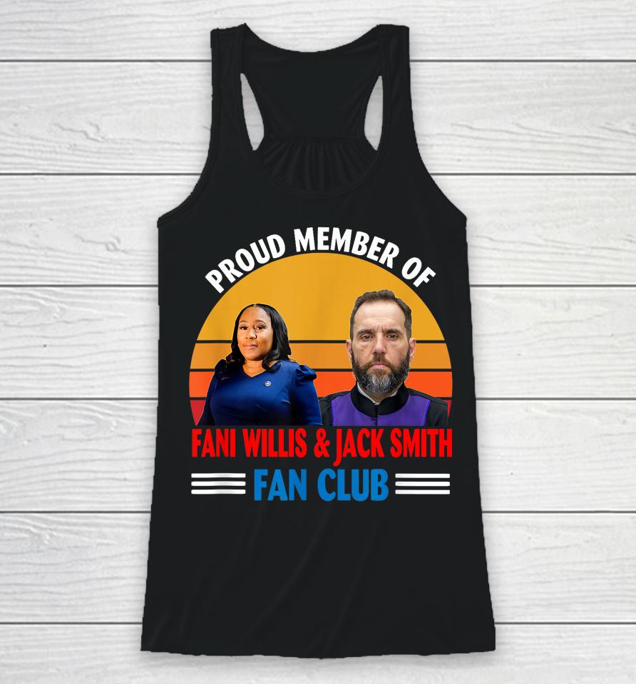 Proud Member Of Fani Willis And Jack Smith Fan Club Racerback Tank