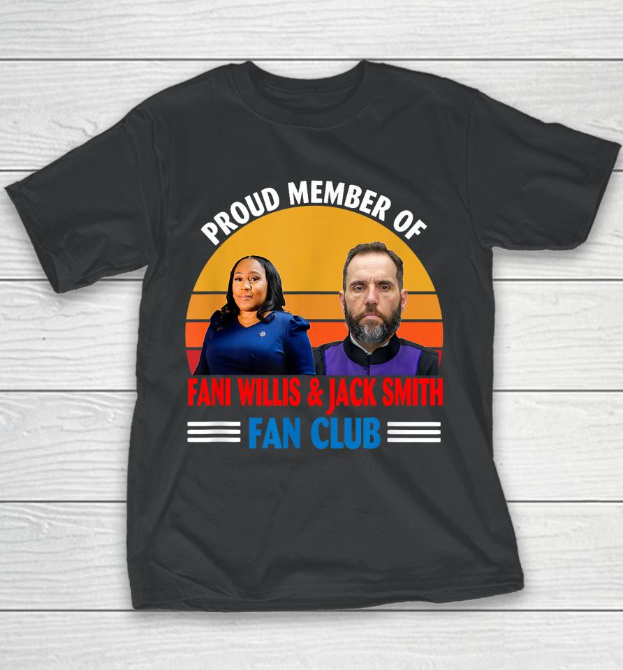 Proud Member Of Fani Willis And Jack Smith Fan Club Youth T-Shirt
