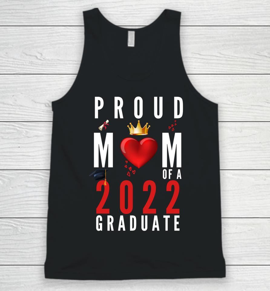 Proud Mom Of A 2022 Graduate Graduation 2022 Unisex Tank Top