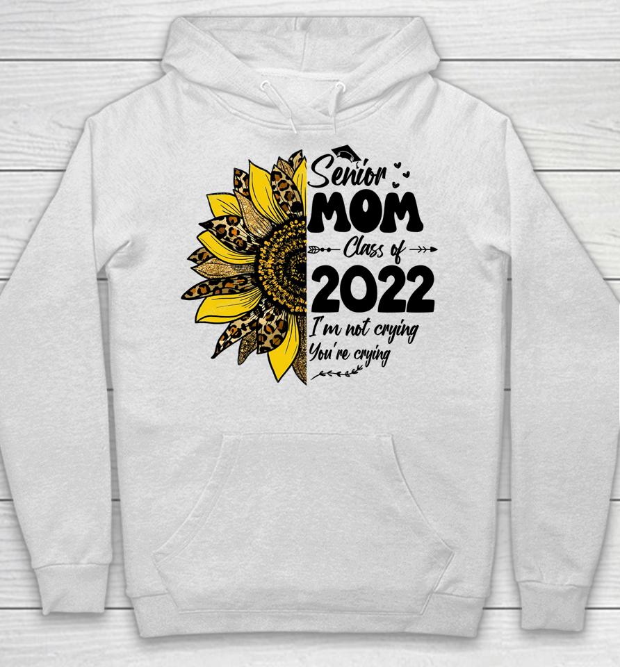 Proud Mom Of A 2022 Senior Graduation Mothers Day Hoodie