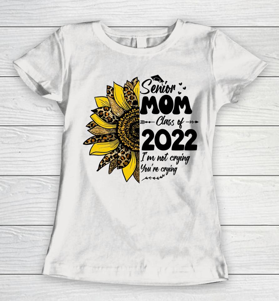 Proud Mom Of A 2022 Senior Graduation Mothers Day Women T-Shirt