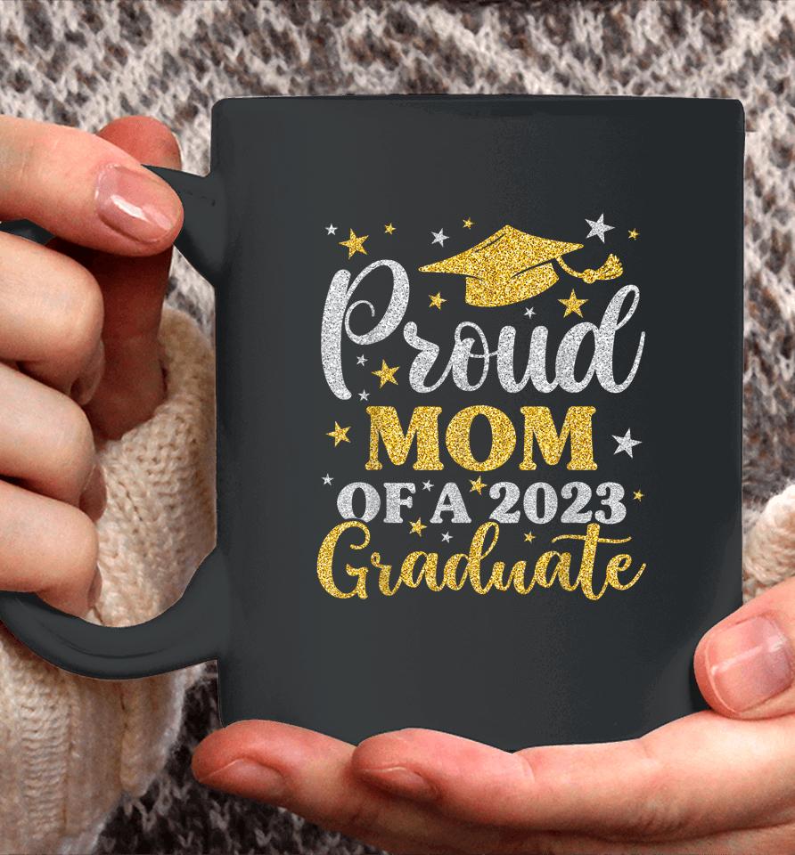Proud Mom Of A 2023 Graduate Senior 23 Family Graduation Coffee Mug