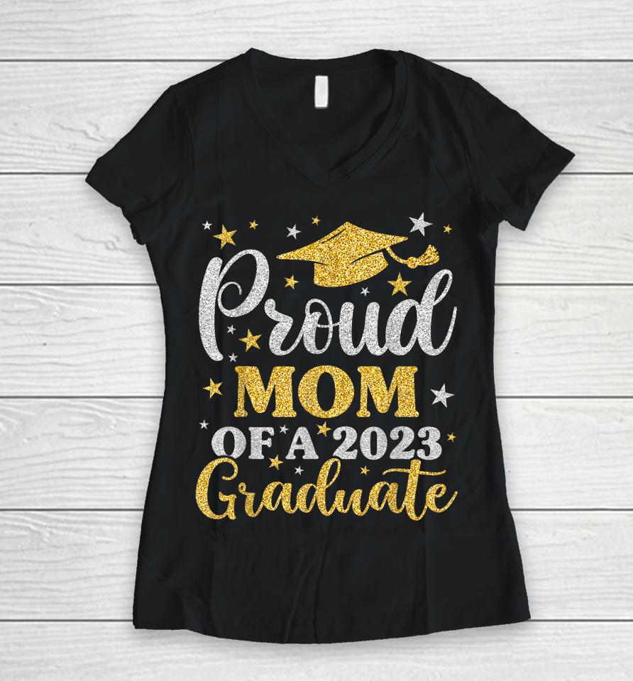 Proud Mom Of A 2023 Graduate Senior 23 Family Graduation Women V-Neck T-Shirt