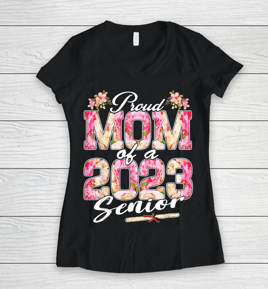Proud Mom Of A Class 2023 Senior Floral Graduation 23 Women V-Neck T-Shirt