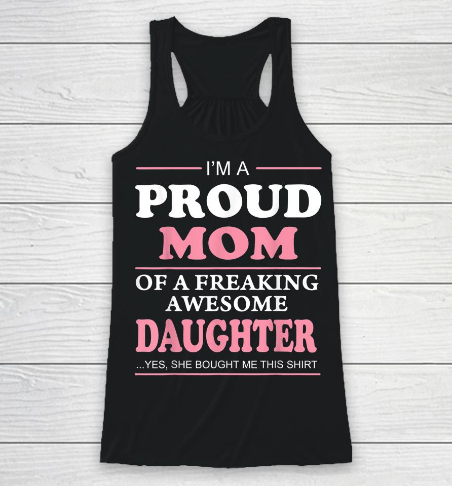 Proud Mom Of A Freaking Awesome Daughter Women Gift Racerback Tank