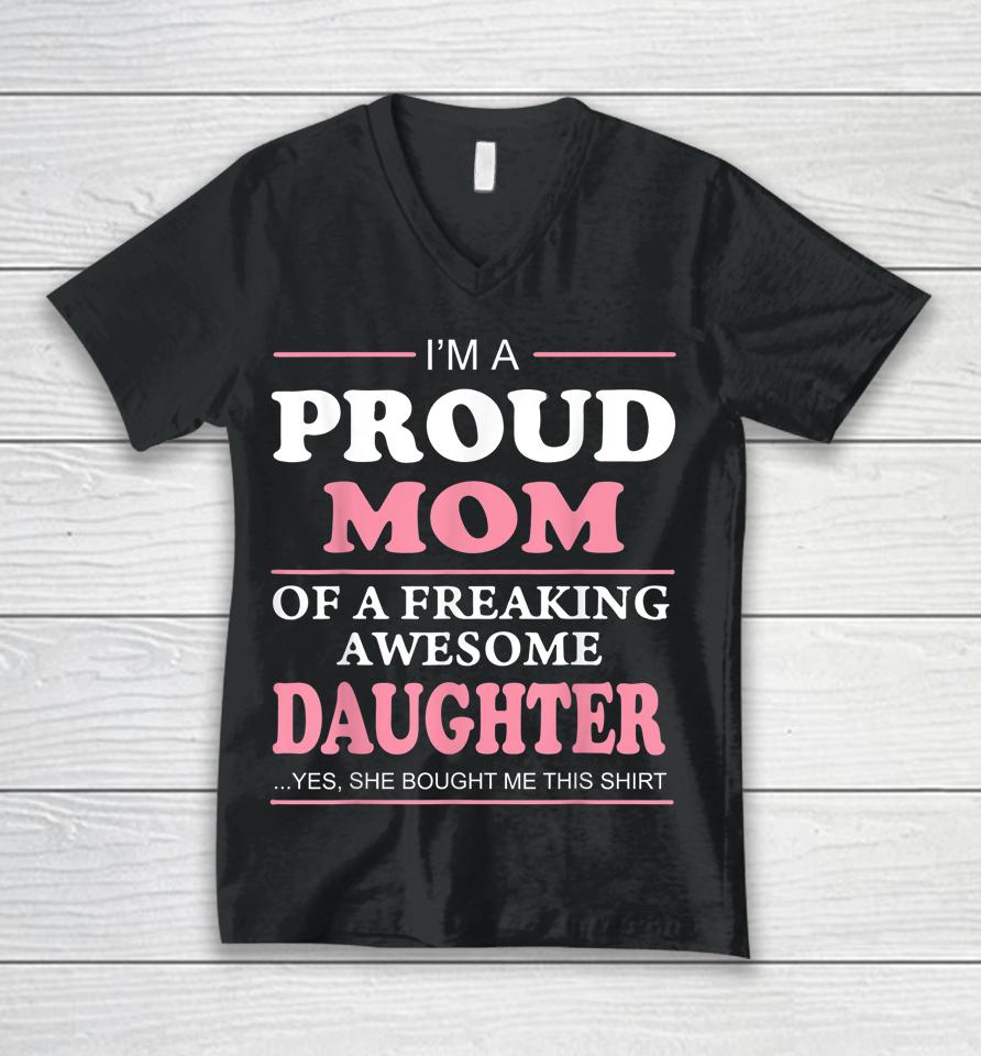 Proud Mom Of A Freaking Awesome Daughter Women Gift Unisex V-Neck T-Shirt