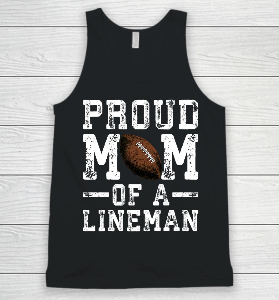 Proud Mom Of A Lineman Football Unisex Tank Top