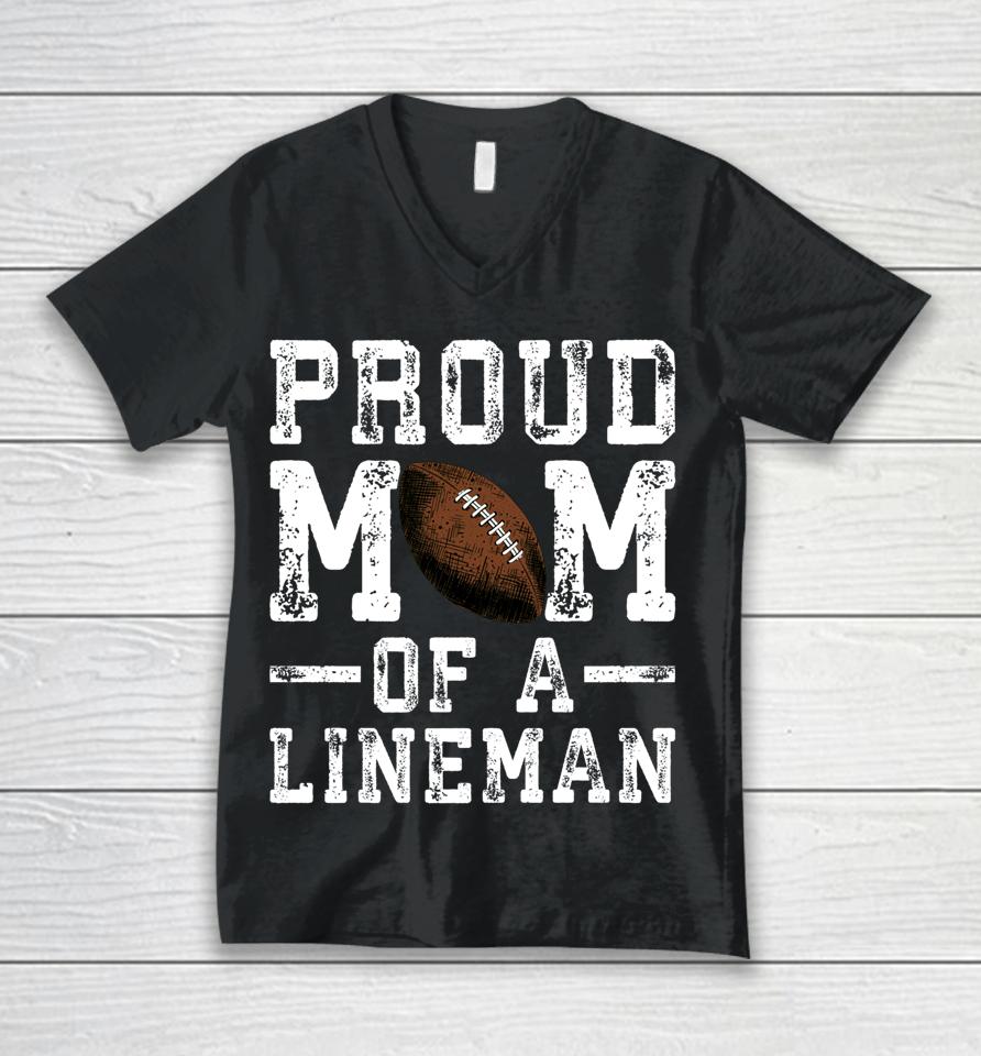 Proud Mom Of A Lineman Football Unisex V-Neck T-Shirt