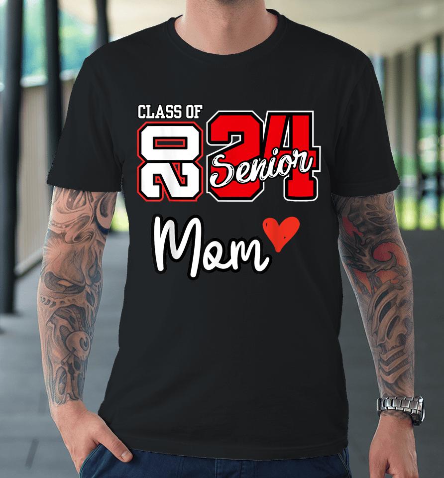 Proud Mom Senior 2024 Class Of 2024 Cute Heart Graduation 24 Premium T-Shirt