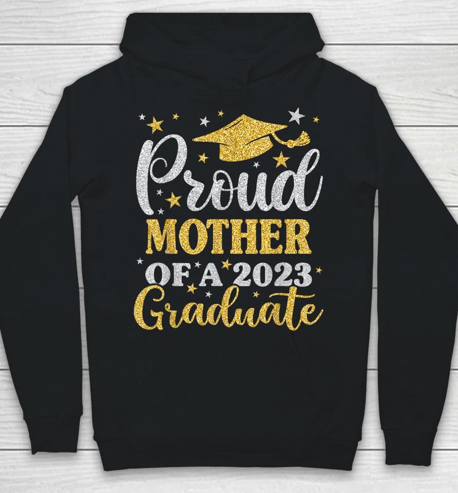 Proud Mother Of A 2023 Graduate Senior 23 Family Graduation Hoodie