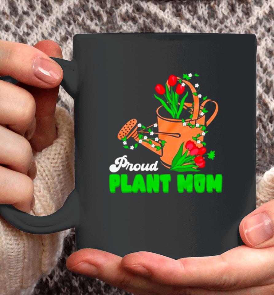 Proud Plant Mom Cute Plant Mom Coffee Mug