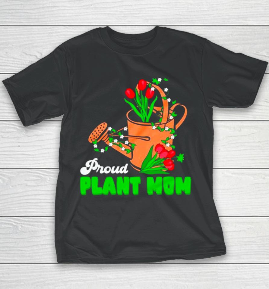Proud Plant Mom Cute Plant Mom Youth T-Shirt