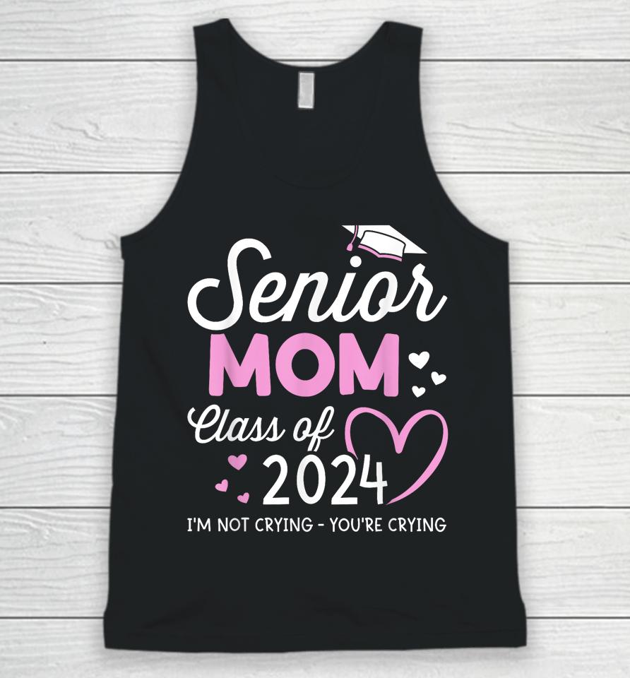 Proud Senior Mom 2024 Graduation Class Of Not Crying Unisex Tank Top