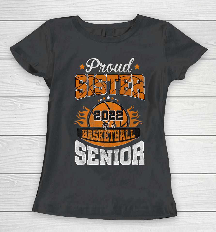 Proud Sister Of 2022 Senior Basketball Player Graduation Women T-Shirt