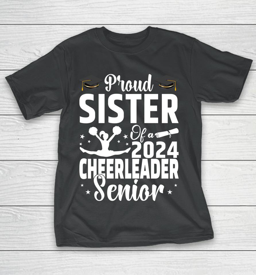 Proud Sister Of A 2024 Senior Cheer Senior Sister 2024 T-Shirt