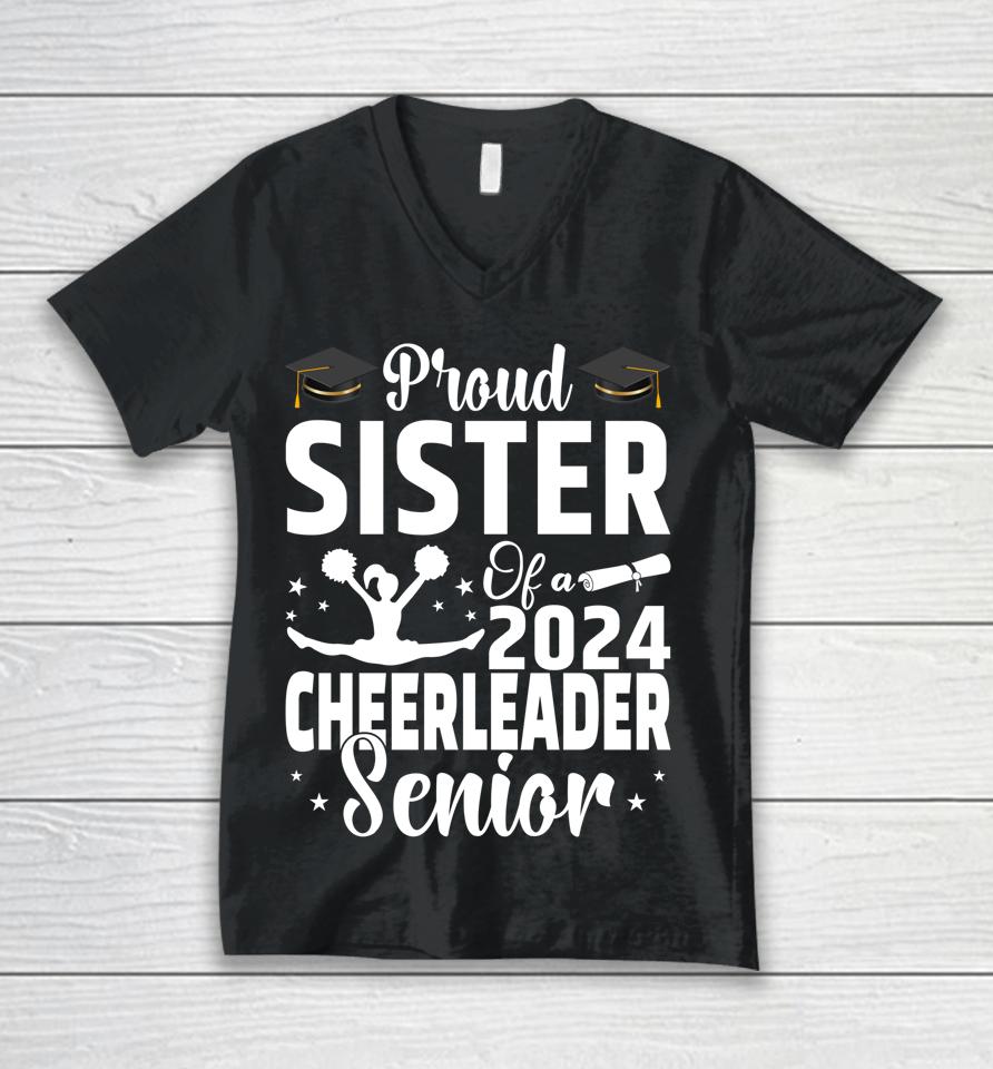 Proud Sister Of A 2024 Senior Cheer Senior Sister 2024 Unisex V-Neck T-Shirt