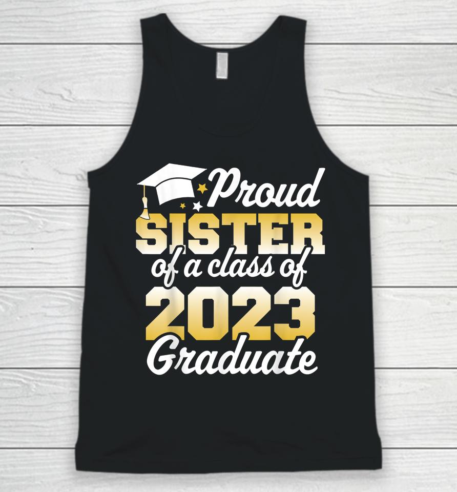 Proud Sister Of A Class Of 2023 Graduate Senior Family Unisex Tank Top