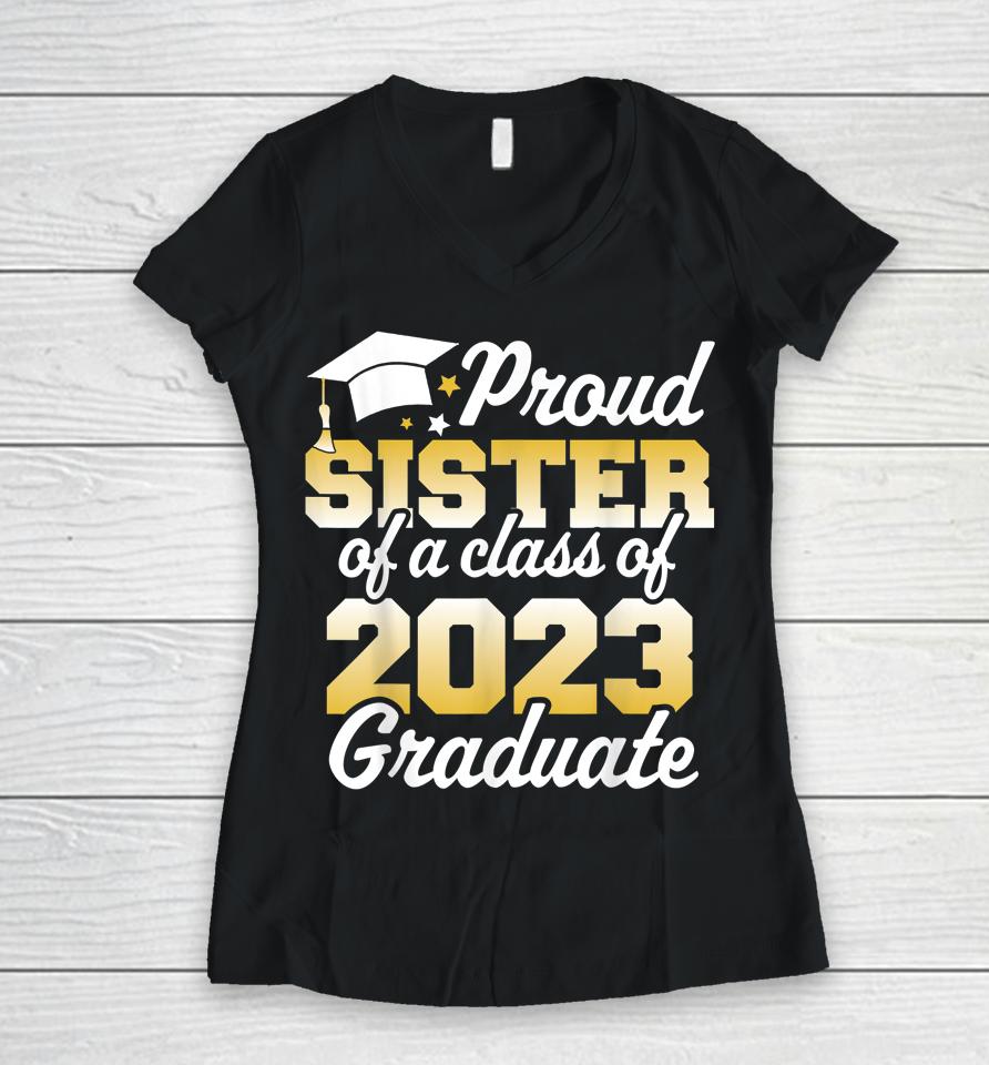 Proud Sister Of A Class Of 2023 Graduate Senior Family Women V-Neck T-Shirt