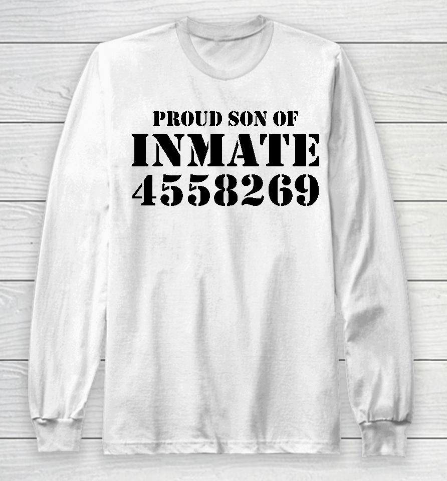 Proud Son Of Inmate 4558269 Long Sleeve T-Shirt