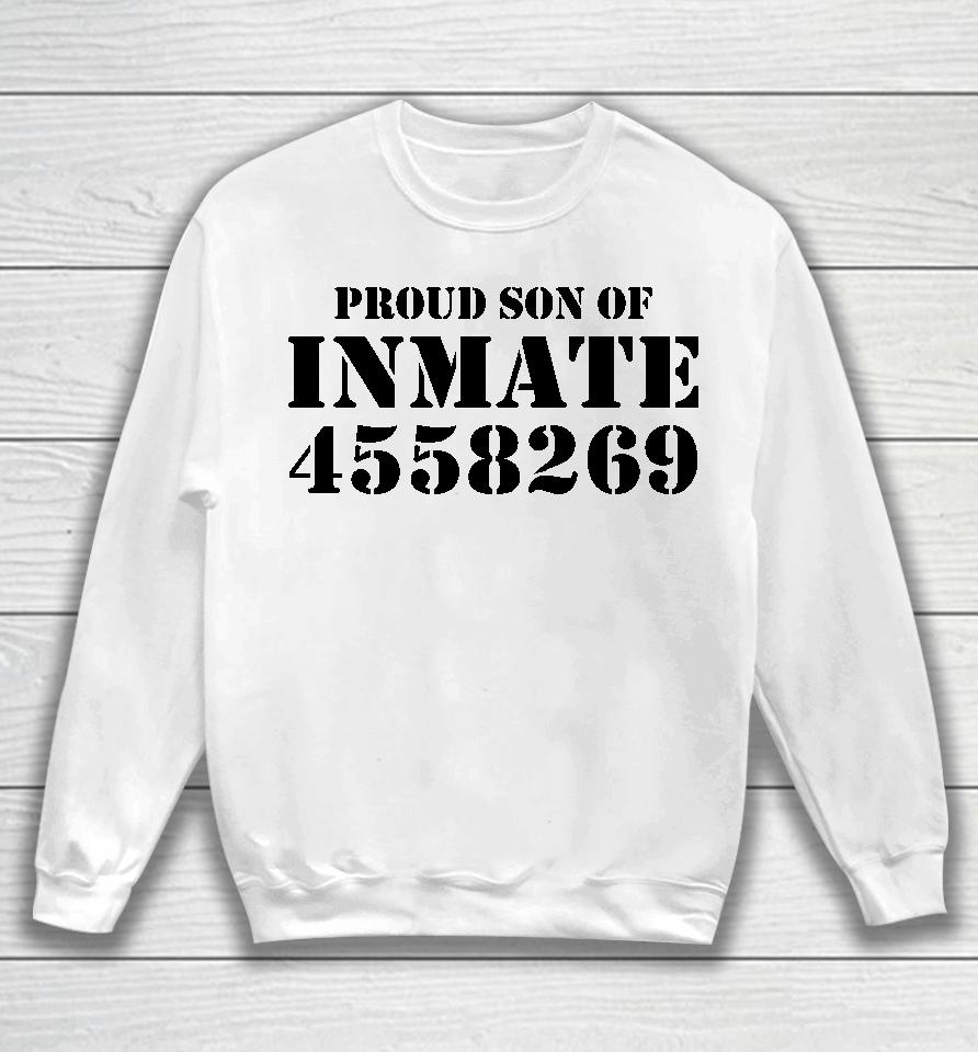 Proud Son Of Inmate 4558269 Sweatshirt