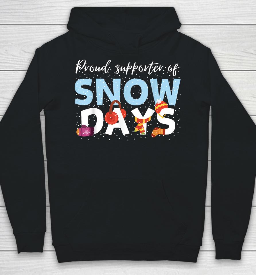 Proud Supporter Of Snow Days Funny Teacher Crew Hoodie