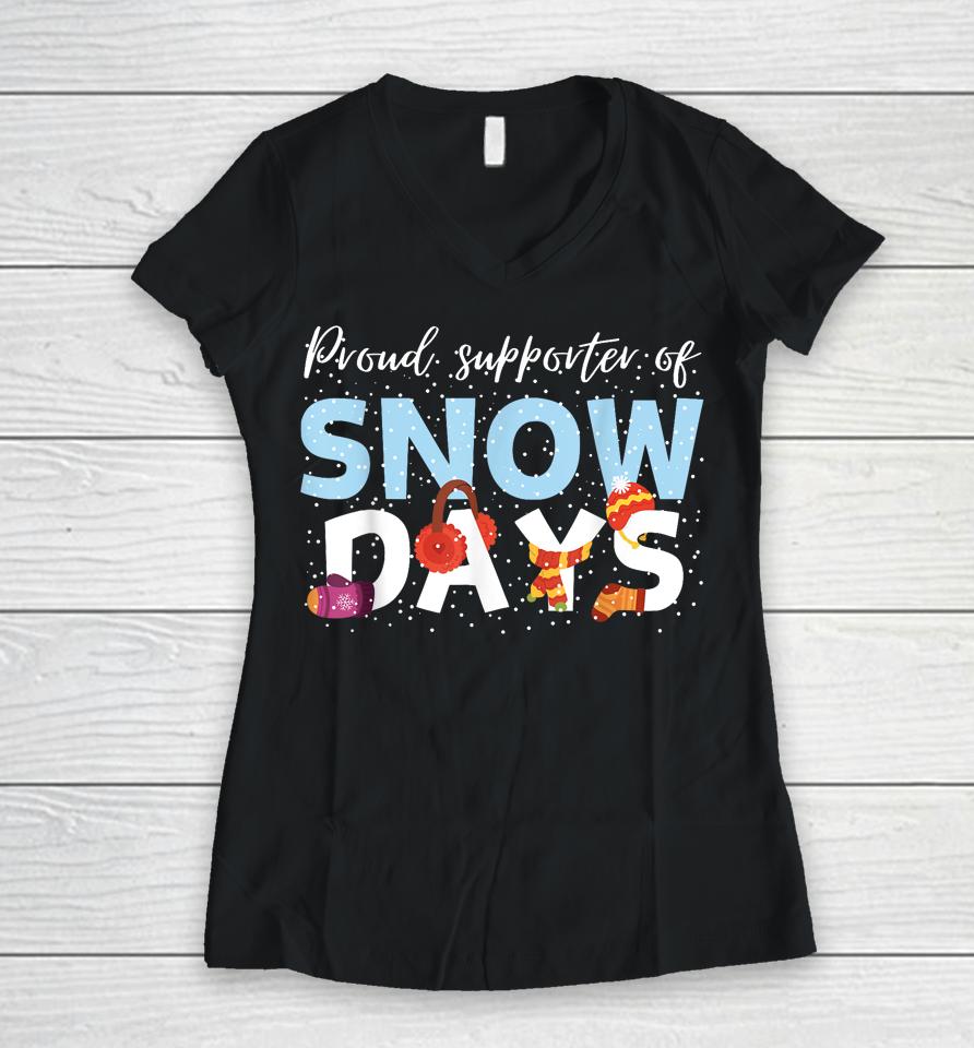 Proud Supporter Of Snow Days Funny Teacher Crew Women V-Neck T-Shirt