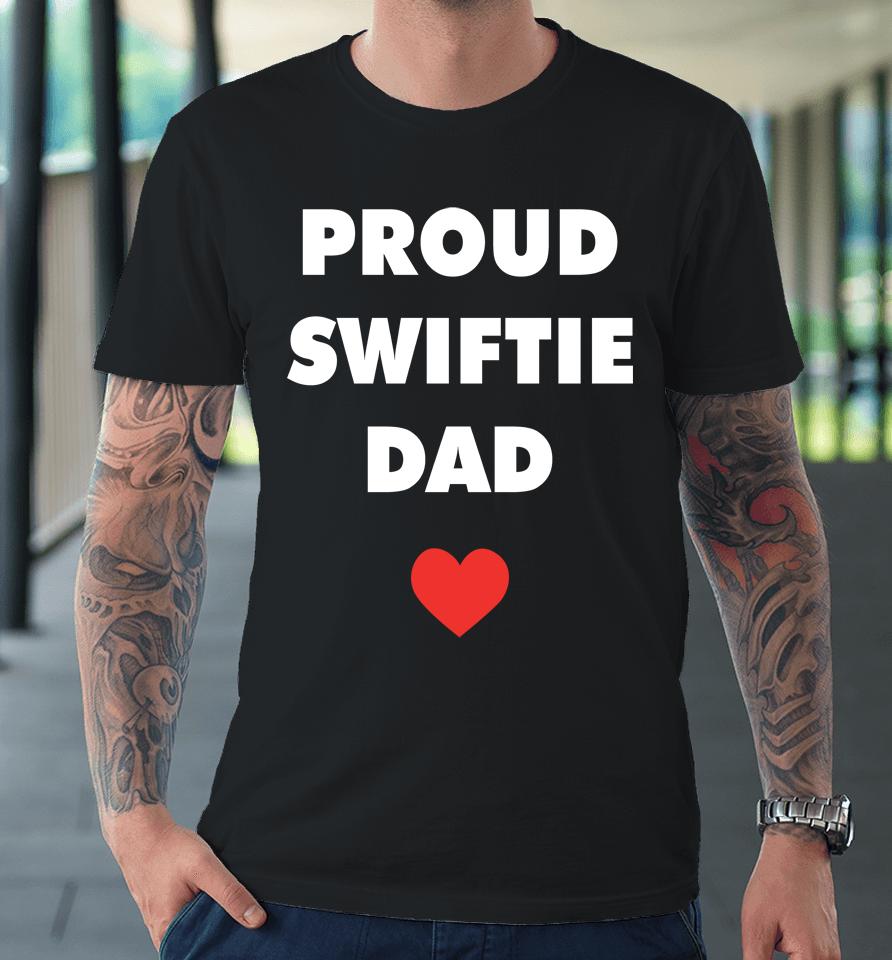 Proud Swiftie Dad Premium T-Shirt