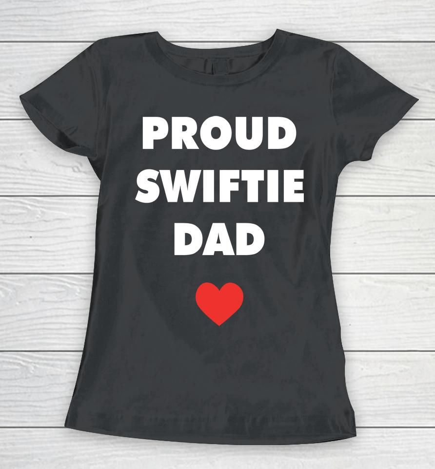 Proud Swiftie Dad Women T-Shirt