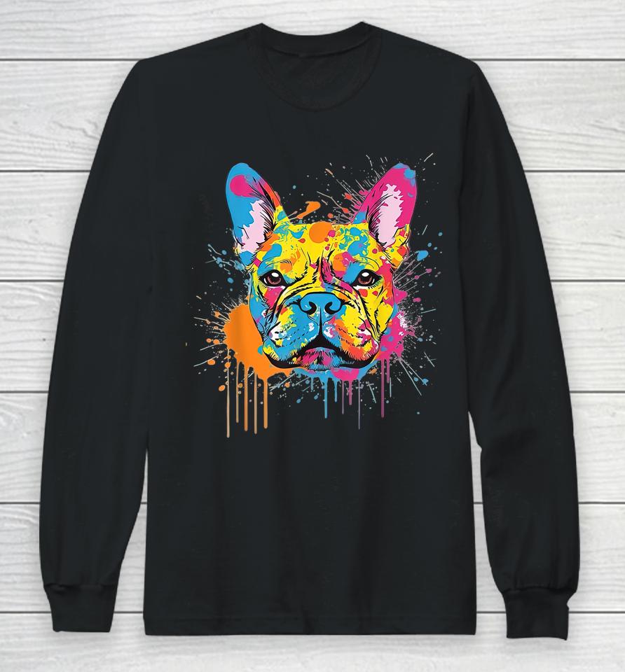 Proud To Be A Frenchie Lover Long Sleeve T-Shirt