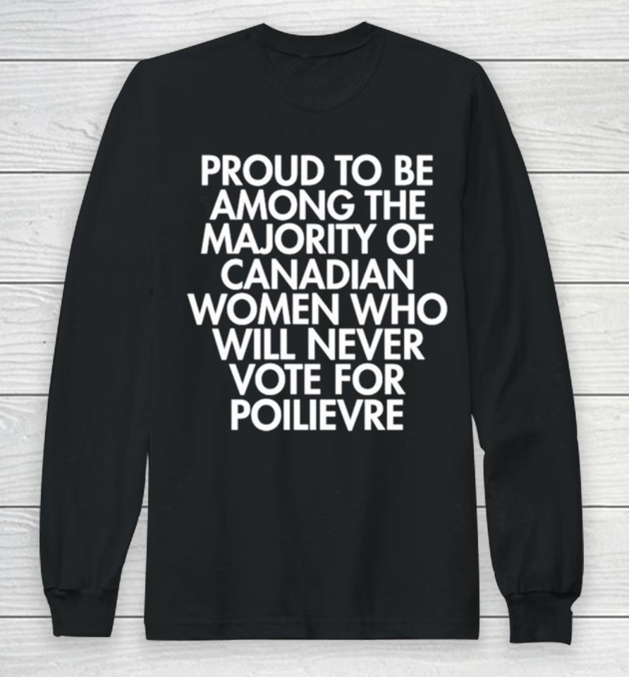 Proud To Be Among The Majority Of Canadian Women Who Long Sleeve T-Shirt