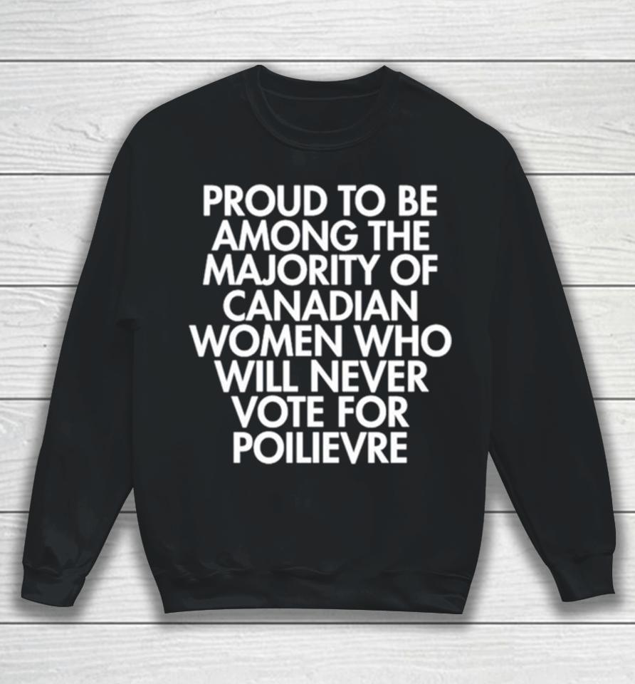 Proud To Be Among The Majority Of Canadian Women Who Sweatshirt