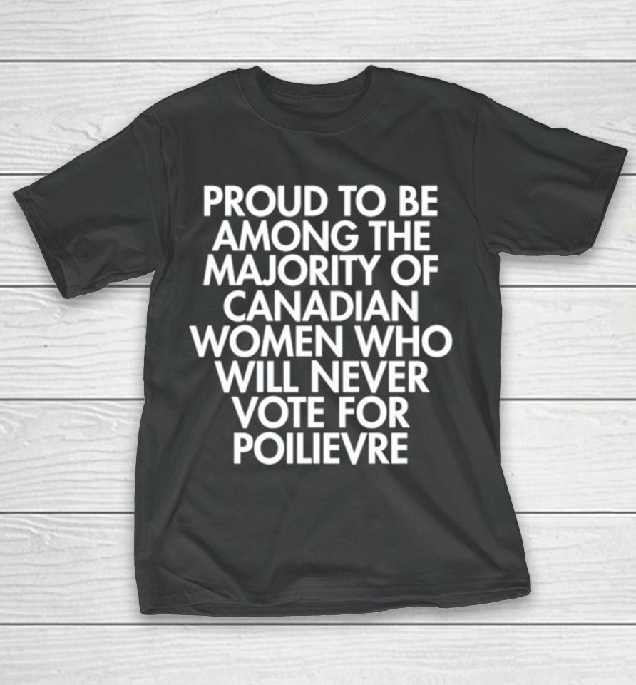 Proud To Be Among The Majority Of Canadian Women Who T-Shirt