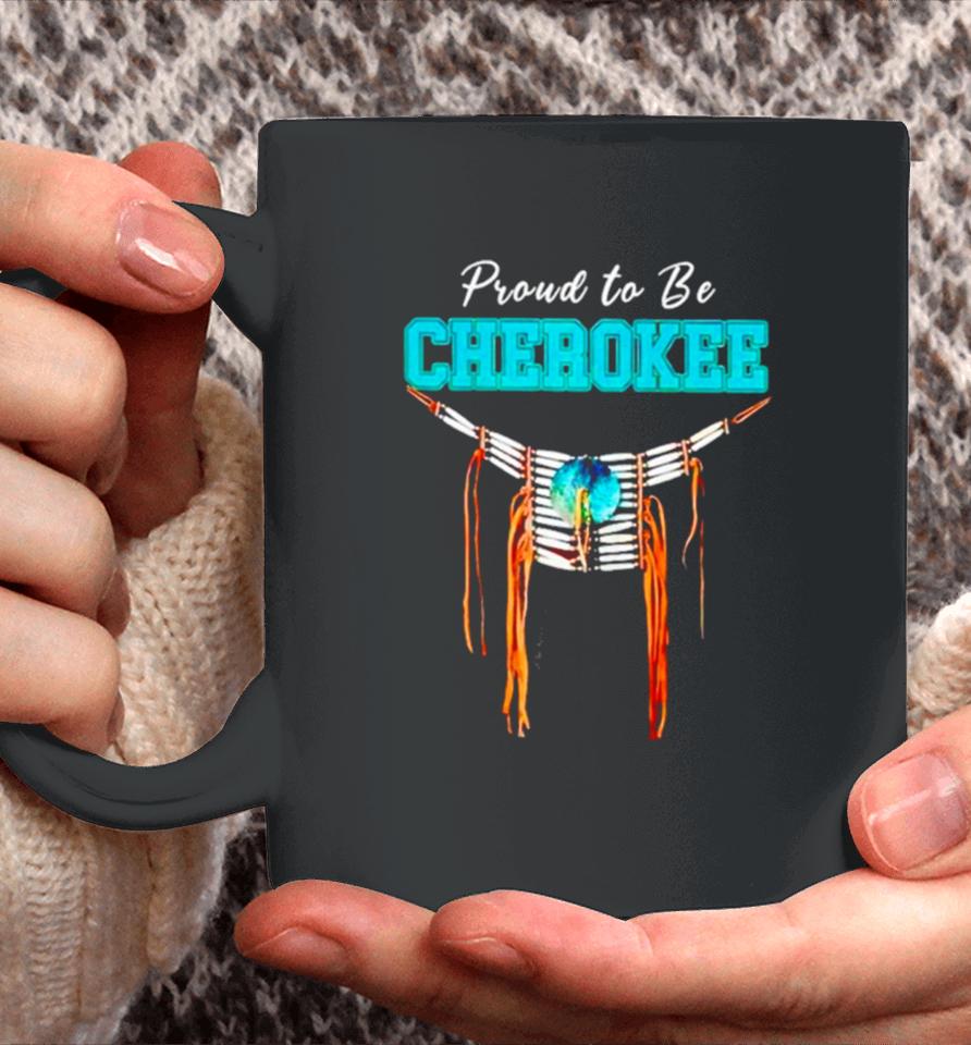 Proud To Be Cherokee Coffee Mug