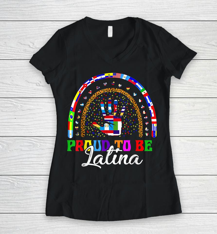 Proud To Be Latina Hispanic Heritage Month Countries Tees Women V-Neck T-Shirt