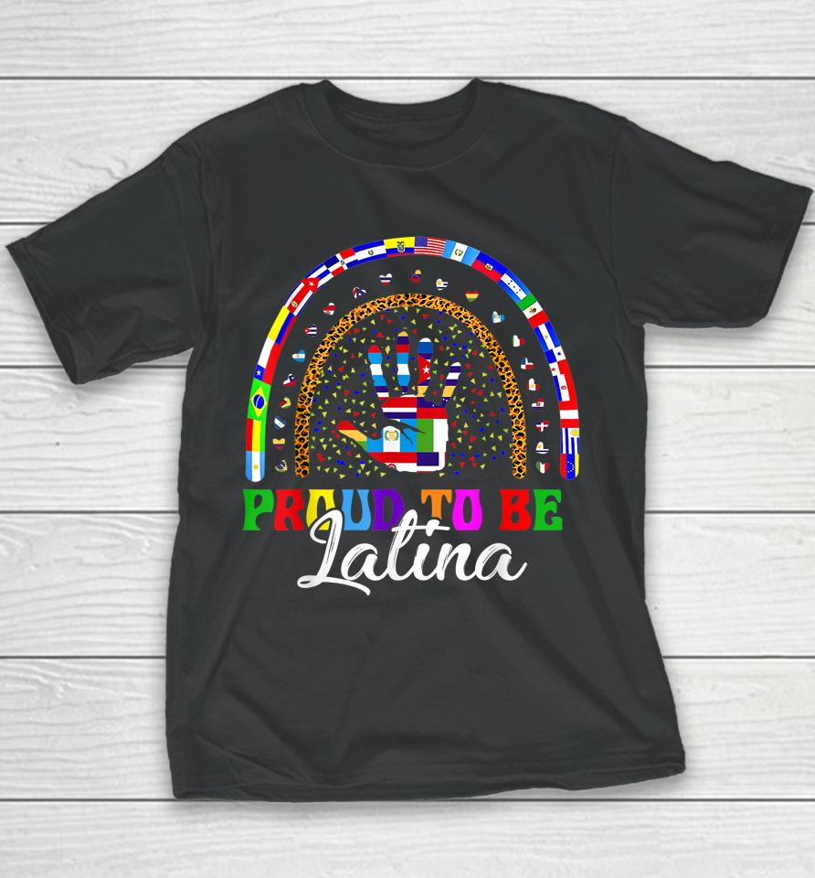 Proud To Be Latina Hispanic Heritage Month Countries Tees Youth T-Shirt