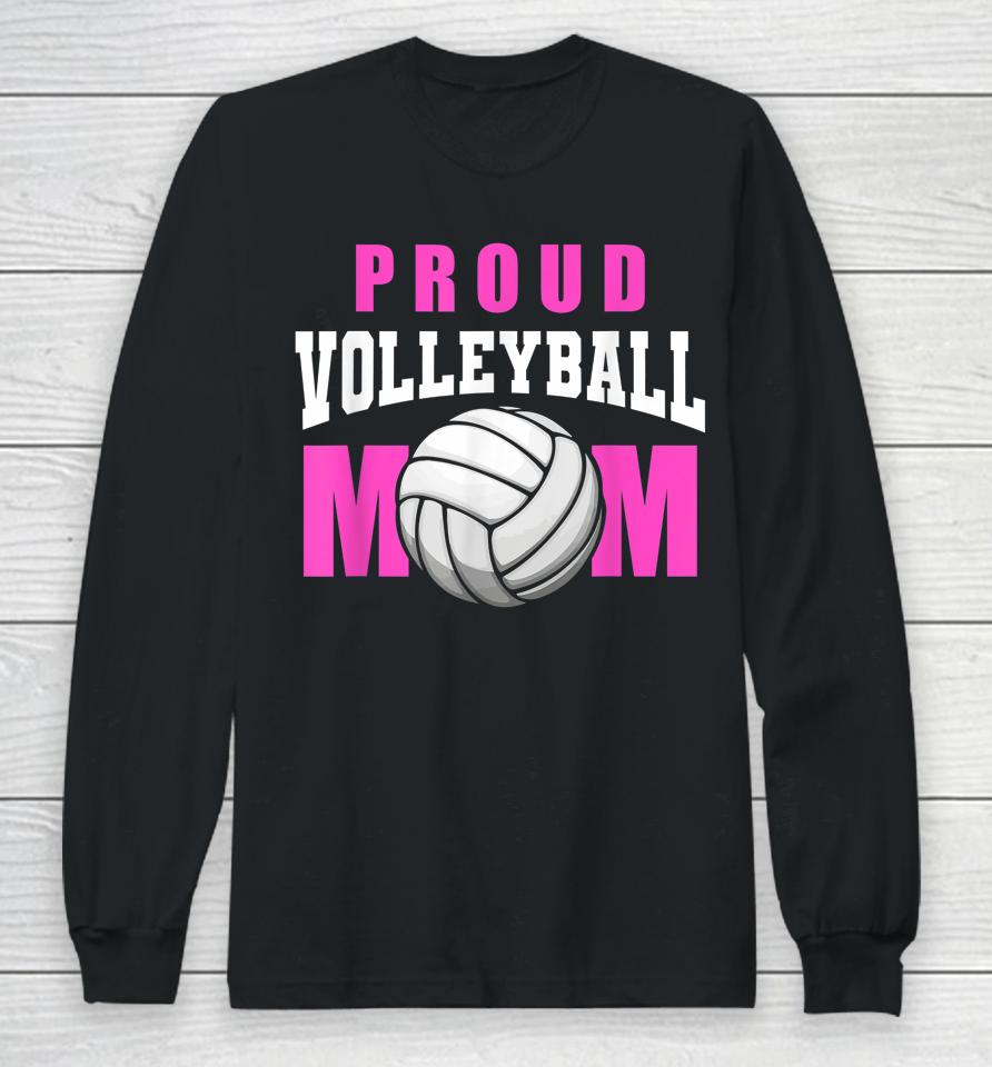Proud Volleyball Mom - Beach Mother Player Volleyball Mom Long Sleeve T-Shirt