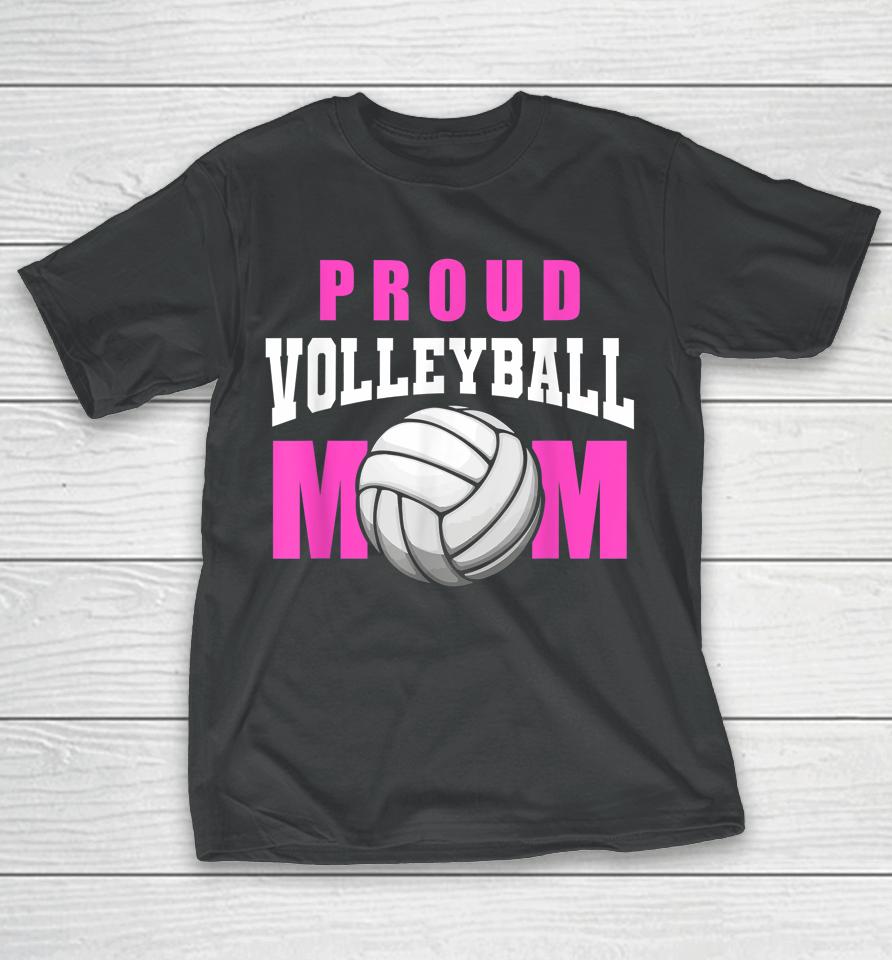 Proud Volleyball Mom - Beach Mother Player Volleyball Mom T-Shirt