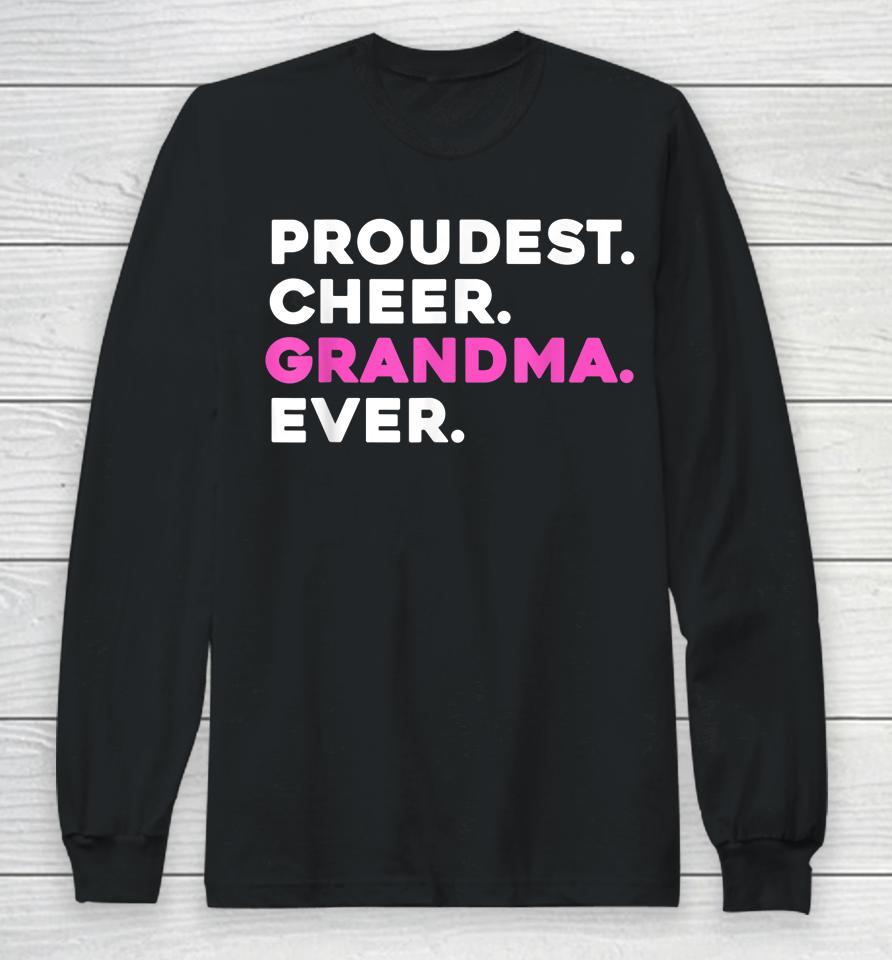 Proudest Cheer Grandma Ever Long Sleeve T-Shirt