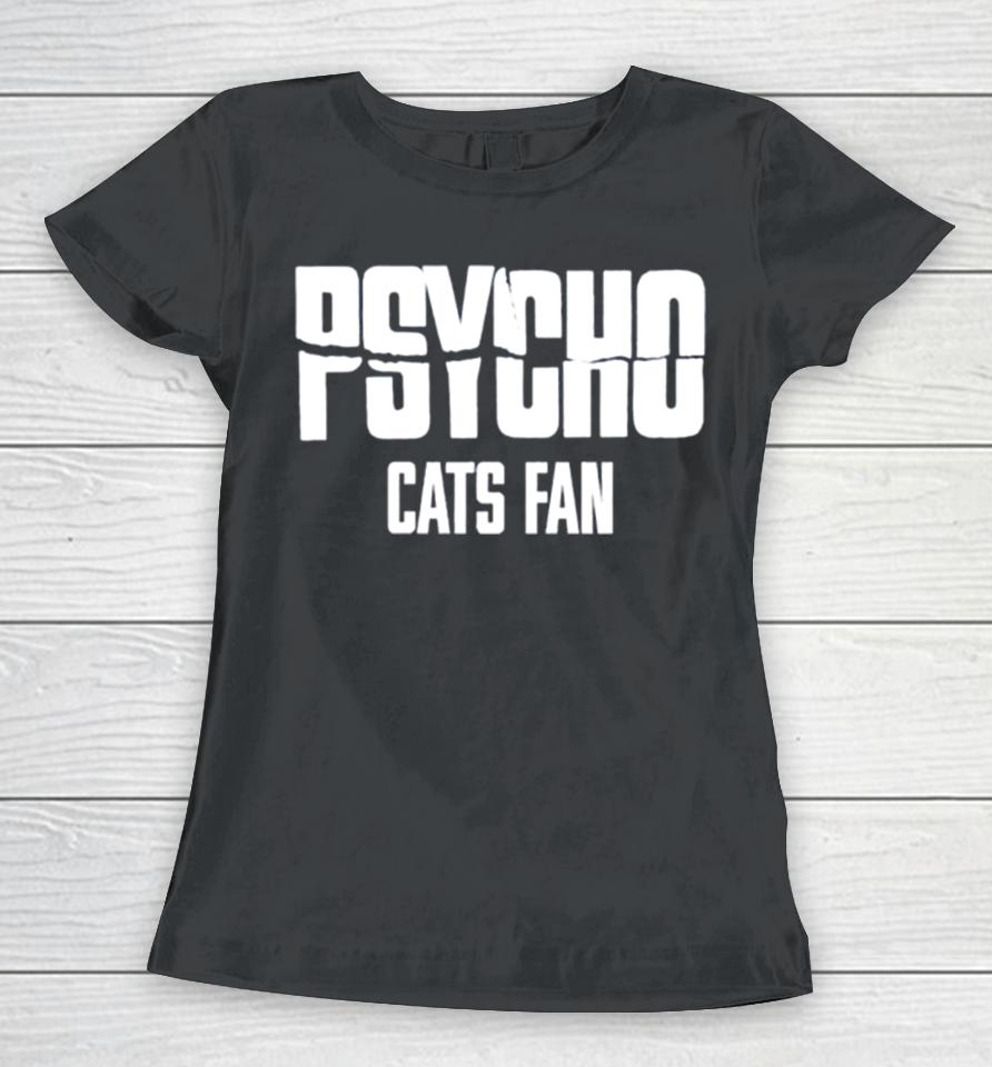 Psycho Cats Fan Women T-Shirt
