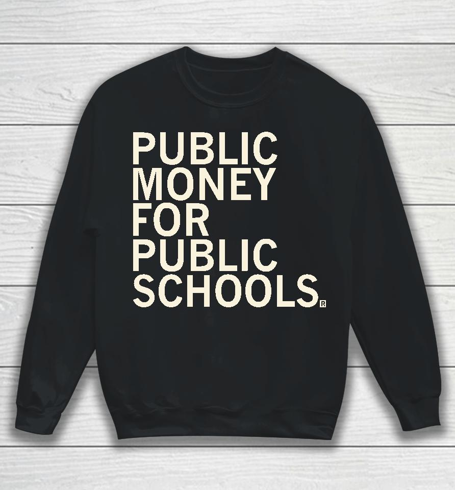 Public Money For Public Schools Sweatshirt