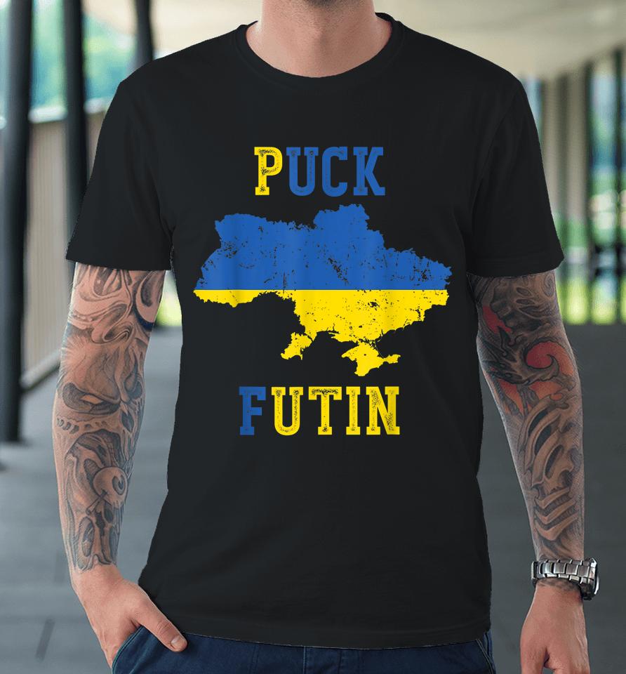 Puck Futin Funny I Stand With Ukraine Ukrainian Love Support Premium T-Shirt