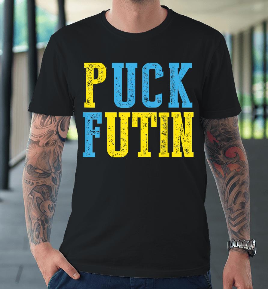 Puck Futin Meme I Stand With Ukraine Ukrainian Lover Support Premium T-Shirt