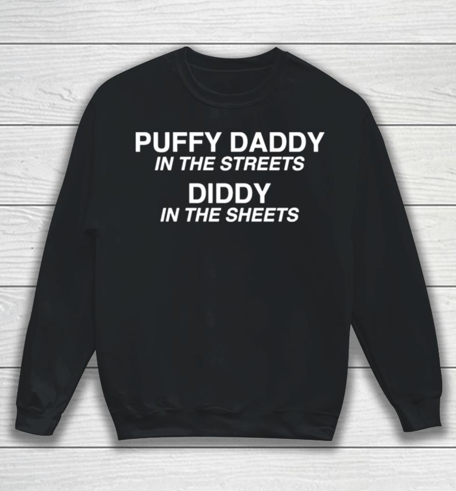 Puffy Daddy In The Streets Diddy In The Sheets Sweatshirt
