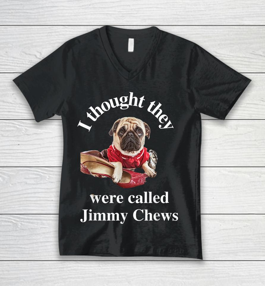 Pug Puppy Dog Pet Paw Thought They Were Jimmy Chews Funny Unisex V-Neck T-Shirt